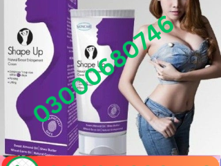 Shape Up cream (Breast Enlargement Cream  in pakistan 03000680746