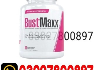 Bustmaxx Pills In Pakistan } 0302;7800897 { Original Product